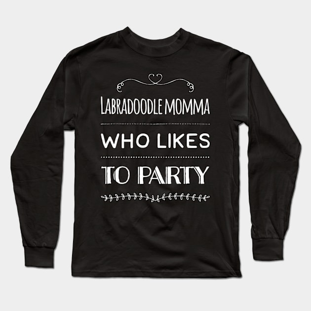 Labradoodle Party Momma Long Sleeve T-Shirt by Jazzyteez